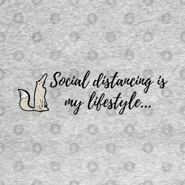 Social distancing is my lifestyle by MyMagicTouch